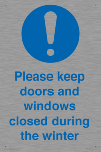 Please keep doors and windows closed during the winter